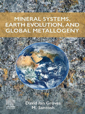 cover image of Mineral Systems, Earth Evolution, and Global Metallogeny